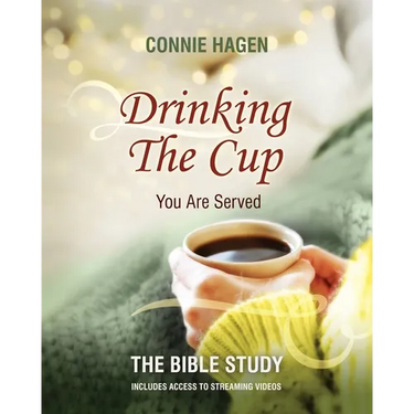 Drinking the Cup You Are Served - The Bible Study: A 7-Week Bible Study for Women Finding Healing, Faith, and Freedom in Life's Hardest Circumstances