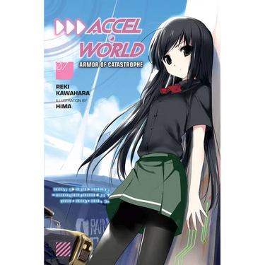 Accel World, Vol. 7 (Light Novel): Armor of Catastrophe