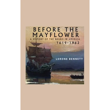Before the Mayflower; A History of the Negro in America, 1619-1962