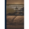 Christ's Second Coming and What Will Follow