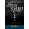 My Logical God: How belief in a truly perfect God changes everything we have been taught