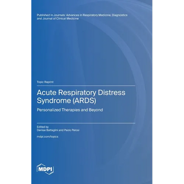 Acute Respiratory Distress Syndrome (ARDS): Personalized Therapies and Beyond