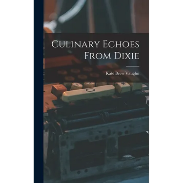 Culinary Echoes From Dixie