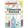 Overworked & Underpuzzled: Commuter Puzzles: Even the Journey to Work Can Be Puzzling!