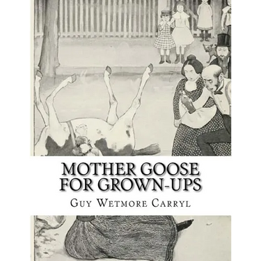 Mother Goose For Grown-Ups