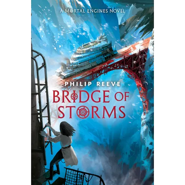 Bridge of Storms (a Mortal Engines Novel)