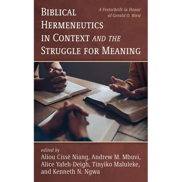 Biblical Hermeneutics in Context and the Struggle for Meaning