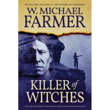 Killer of Witches: The Life and Times of Yellow Boy, Mescalero Apache