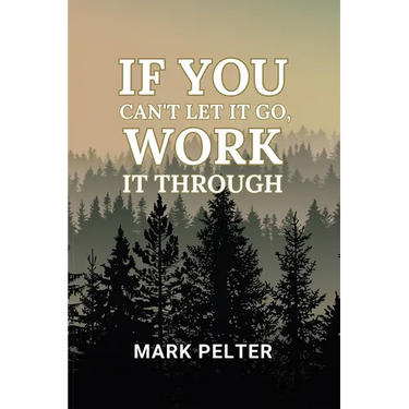 If You Can't Let It Go, Work It Through