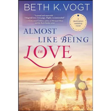 Almost Like Being in Love: A Destination Wedding Novel
