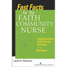 Fast Facts for the Faith Community Nurse: Implementing FCN/Parish Nursing in a Nutshell
