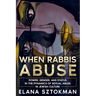 When Rabbis Abuse: Power, Gender, and Status in the Dynamics of Sexual Abuse in Jewish Culture