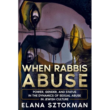 When Rabbis Abuse: Power, Gender, and Status in the Dynamics of Sexual Abuse in Jewish Culture