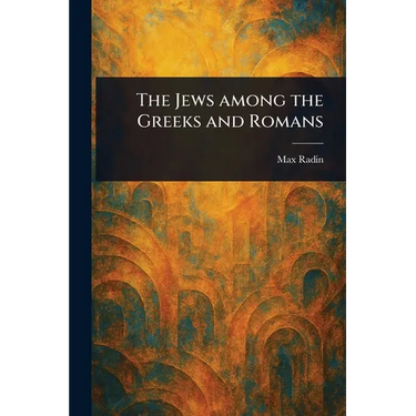 The Jews Among the Greeks and Romans
