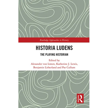 Historia Ludens: The Playing Historian