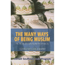The Many Ways of Being Muslim