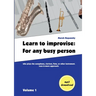 Learn to improvise: For any busy person who plays the saxophone, clarinet, flute, or other instrument. Less-is-more approach. Volume 1