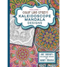 Color Like Crazy Kaleidoscope Mandala Designs Volume 1