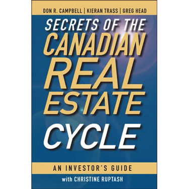 Secrets of the Canadian Real Estate Cycle: An Investor's Guide