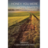 Honey, You Were Born Invited