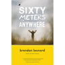 Sixty Meters to Anywhere