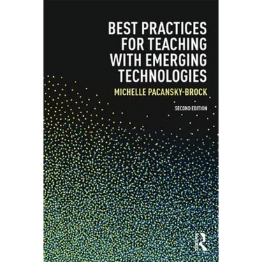 Best Practices for Teaching with Emerging Technologies