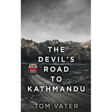 The Devil's Road To Kathmandu