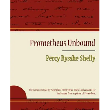 Prometheus Unbound - Percy Bysshe Shelly