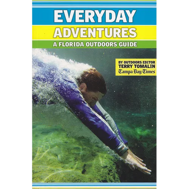 Everyday Adventures: A Florida Outdoors Guide
