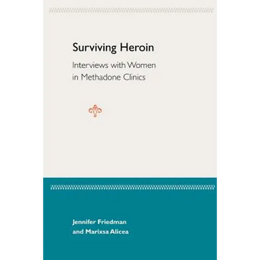 Surviving Heroin: Interviews with Women in Methadone Clinics