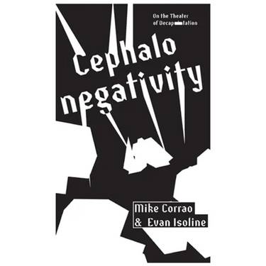 Cephalonegativity: On the Theater of Decapitation