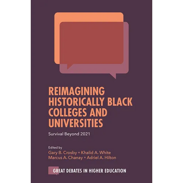 Reimagining Historically Black Colleges and Universities: Survival Beyond 2021