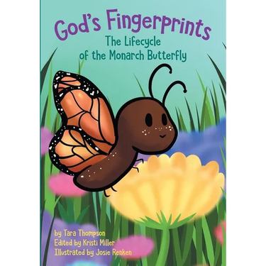 God's Fingerprints The Lifecycle of the Monarch Butterfly