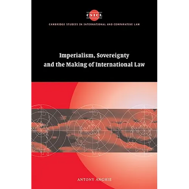 Imperialism, Sovereignty and the Making of International Law
