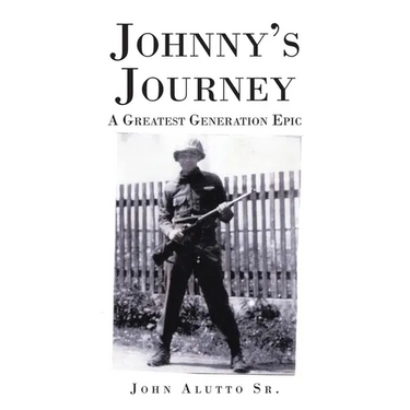 Johnny's Journey: A Greatest Generation Epic