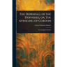 The Downfall of the Dervishes; or, The Avenging of Gordon