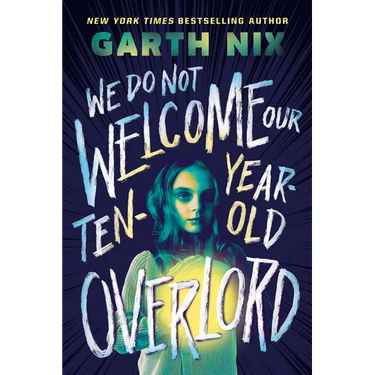 We Do Not Welcome Our Ten-Year-Old Overlord