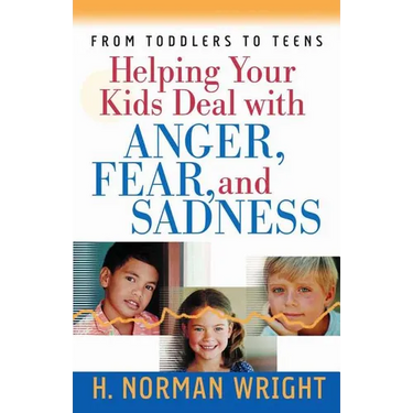 Helping Your Kids Deal with Anger, Fear, and Sadness