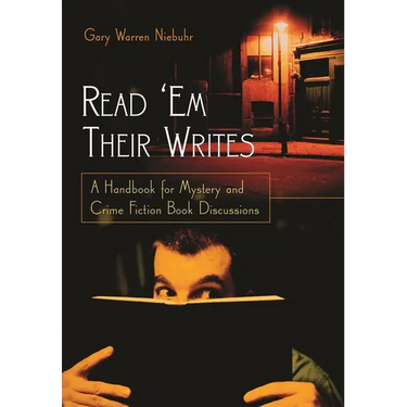 Read 'em Their Writes: A Handbook for Mystery and Crime Fiction Book Discussions