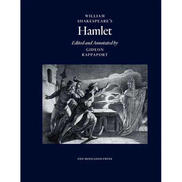 William Shakespeare's Hamlet, Edited and Annotated by Gideon Rappaport