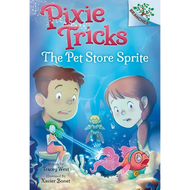 The Pet Store Sprite: A Branches Book (Pixie Tricks #3): Volume 3