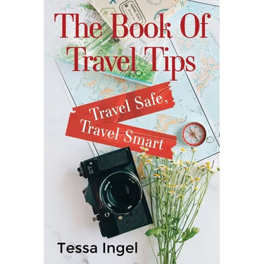 The Book Of Travel Tips - Travel Safe, Travel Smart