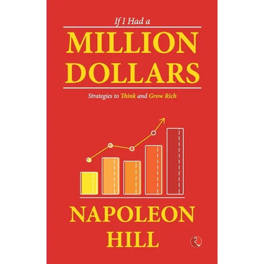 If I Had a Million Dollars: Strategies to Think and Grow Rich