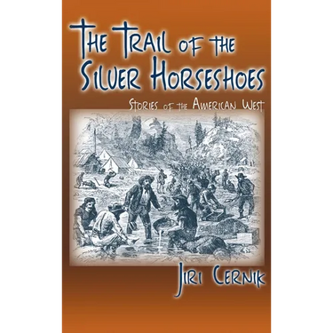 The Trail of the Silver Horseshoes: Stories of the American West