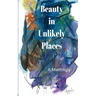 Beauty in Unlikely Places