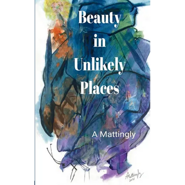 Beauty in Unlikely Places