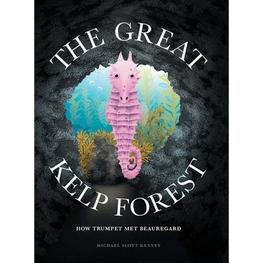 The Great Kelp Forest: How Trumpet Met Beauregard