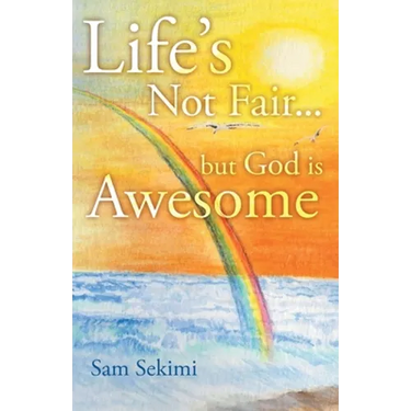 Life's Not Fair...: But God Is Awesome