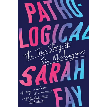 Pathological: The True Story of Six Misdiagnoses
