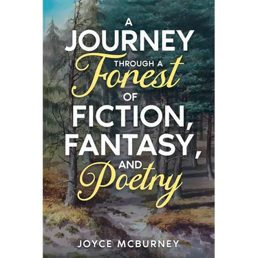 Journey Through a Forest of Fiction, Fantasy and Poetry